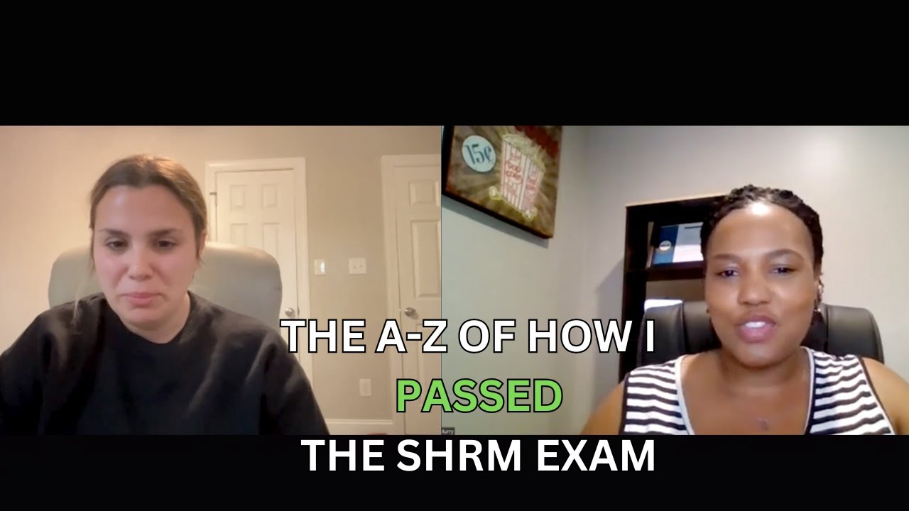 THE A-Z OF HOW I PASSED THE SHRM EXAM: Tips from a newly certified HR professional!
