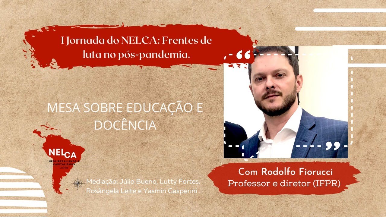 Mesa sobre educa&ccedil;&atilde;o e doc&ecirc;ncia com Prof&ordm; Dr. Rodolfo Fiorucci (IFPR/campus Jacarezinho)