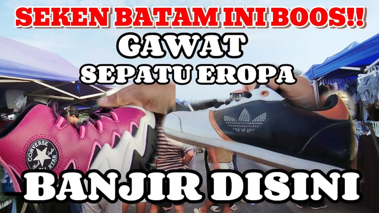 PASAR SEKEN BATAM PENGEPUL SEPATU TERLENGKAP