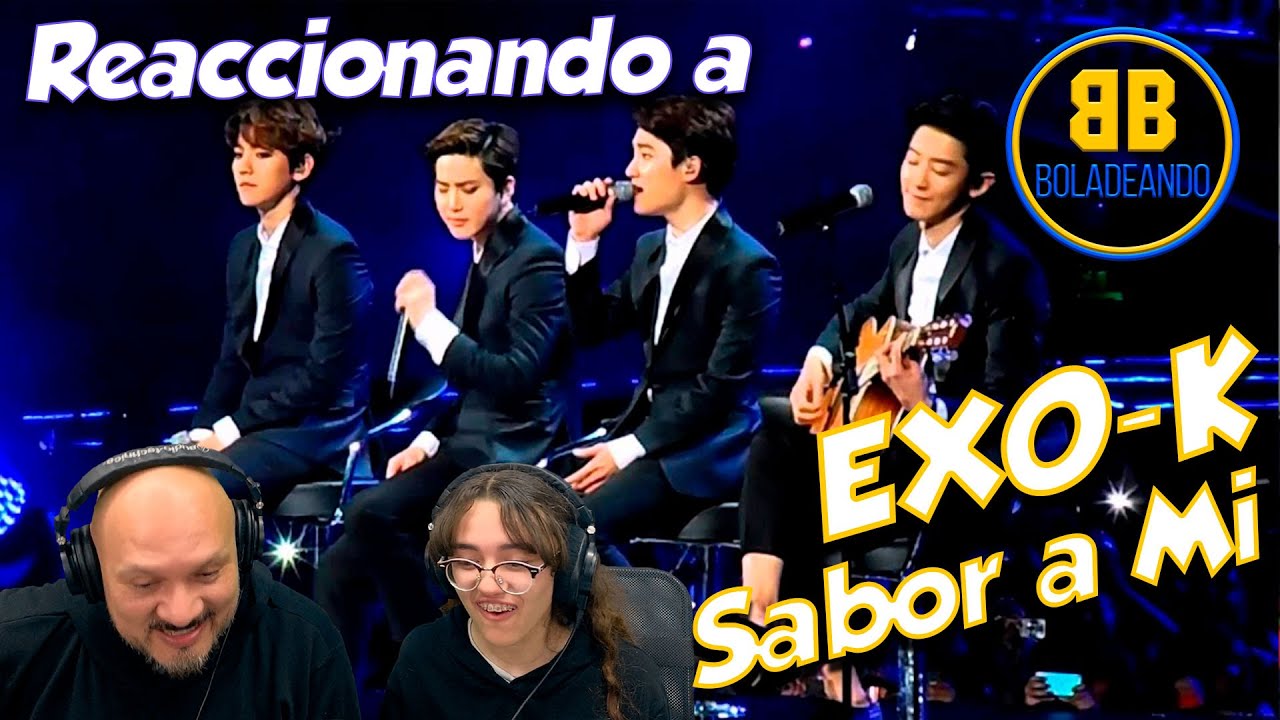 EXO-K - Sabor a Mi | REACCIÓN