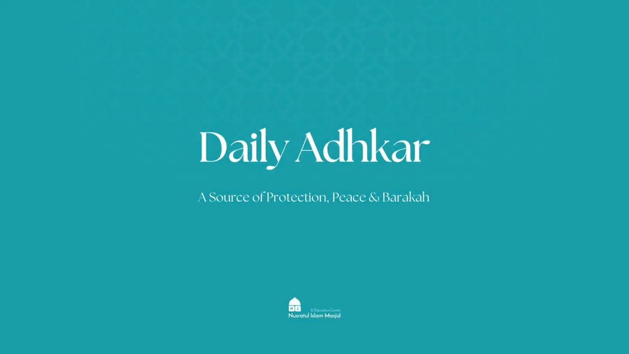 Daily Adhkar | A Source of Protection, Peace & Barakah