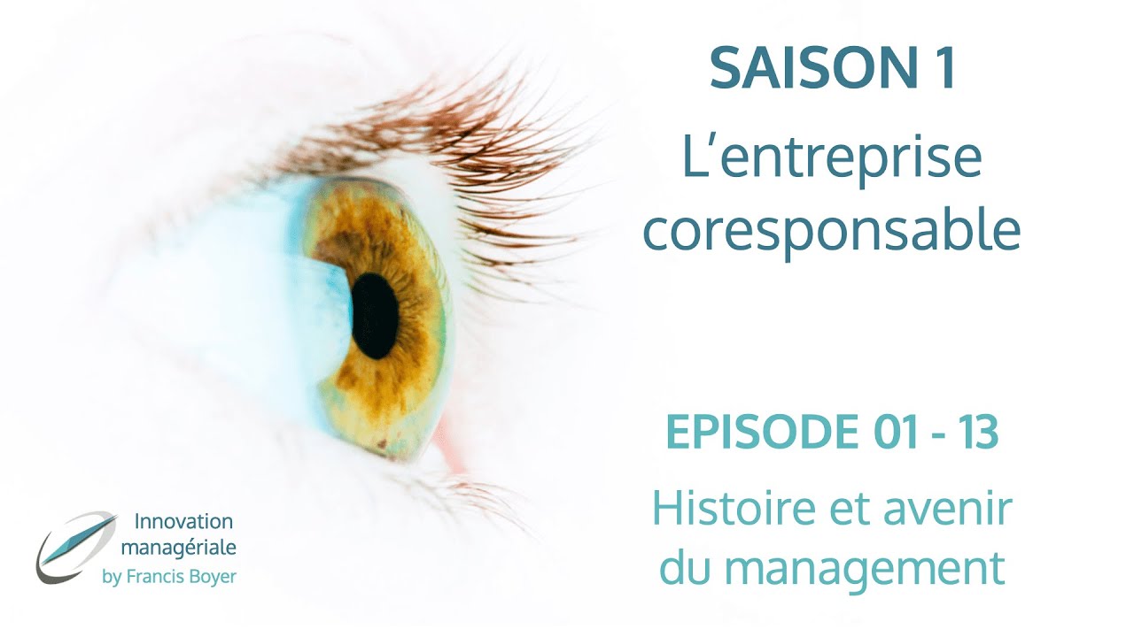 E1-13 L'entreprise coresponsable, Histoire et avenir du management