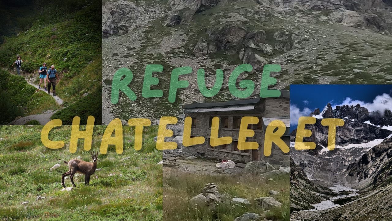 Monter au refuge du Chatelleret ( vacance 2025 )