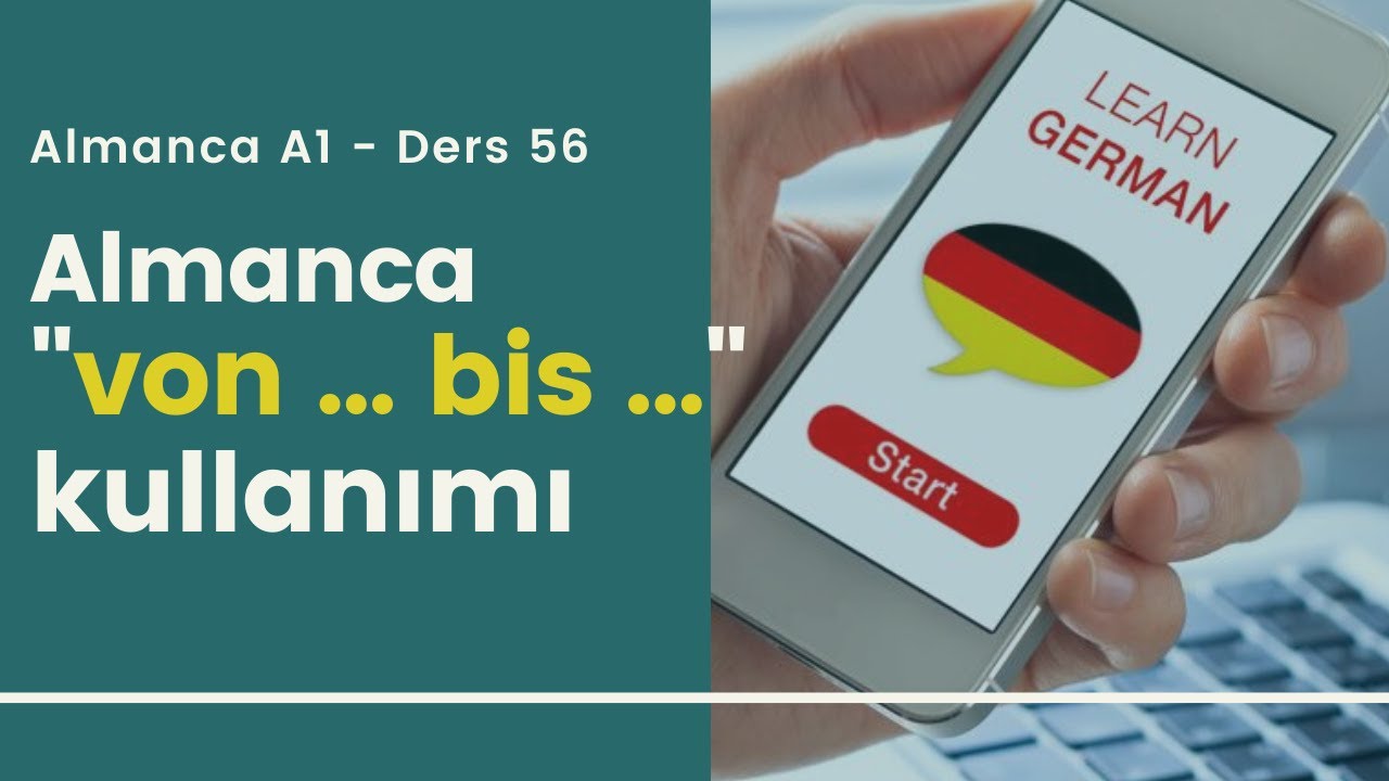 Almanca A1 Ders 56: Almanca von ... bis ... kullanımı, von...bis... kalıbı