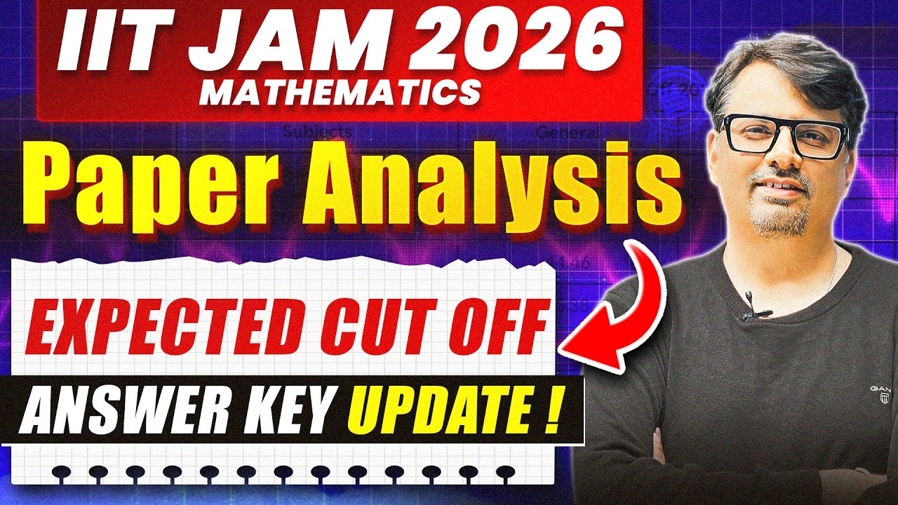 IIT JAM 2026 Mathematics Paper Analysis🔥Expected Cutoff & Answer Key Update By GP Sir