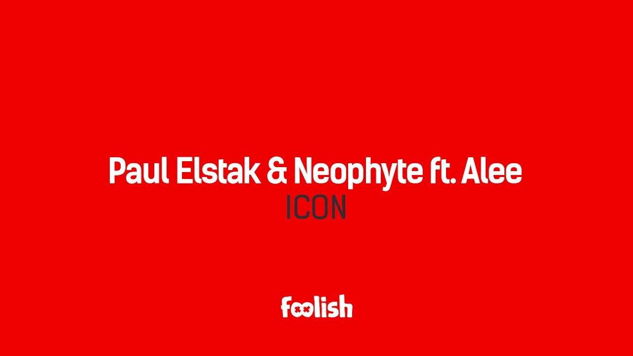 Paul Elstak & Neophyte ft. Alee - Icon