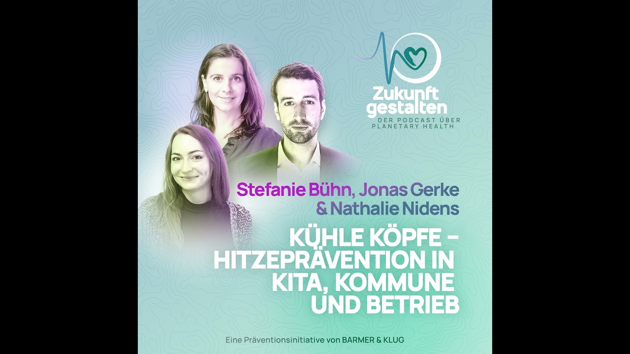 #8 Kühle Köpfe - Hitzeprävention in Kita, Kommune und Betrieb