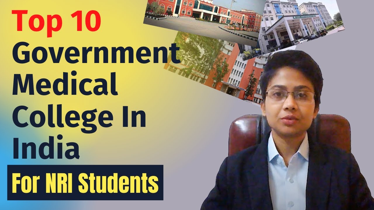Top 10 Government Medical Colleges in India | For NRI Students