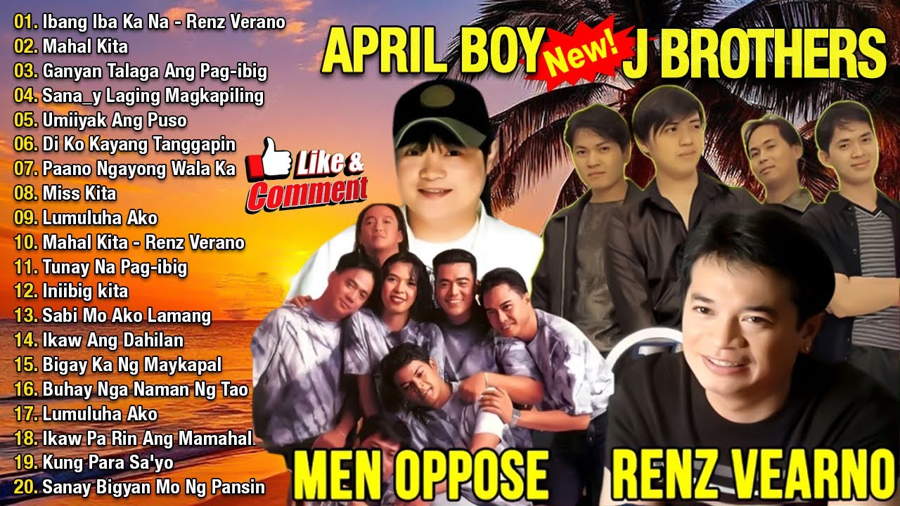 April Boy, Nyt Lumenda, Renz Verano, J Brothers, Men Oppose 🍁Pinoy Tagalog Love Songs of All Time