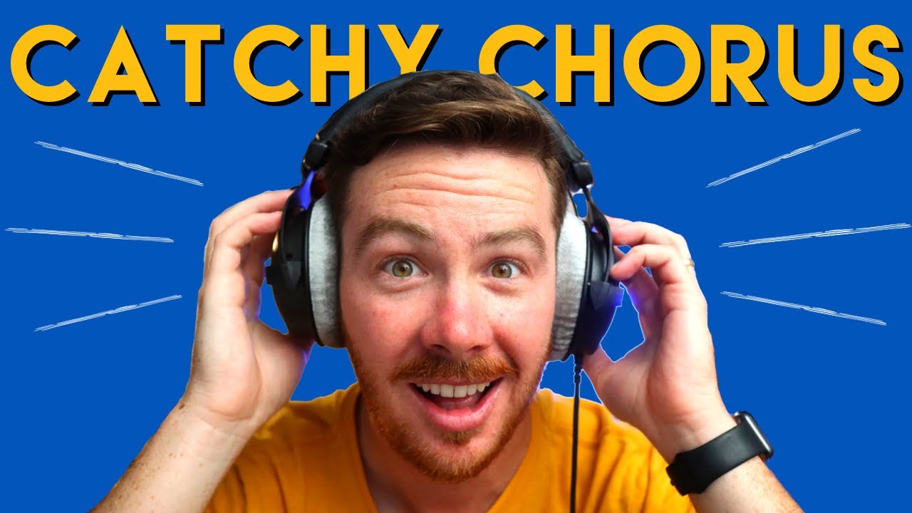 How to write a catchy chorus