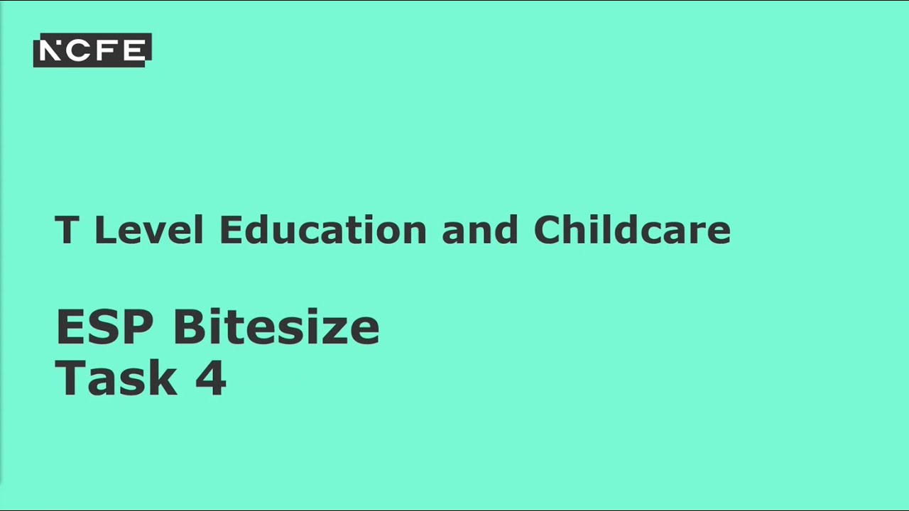 Education and Childcare T Level: Preparing students for ESP Task 4