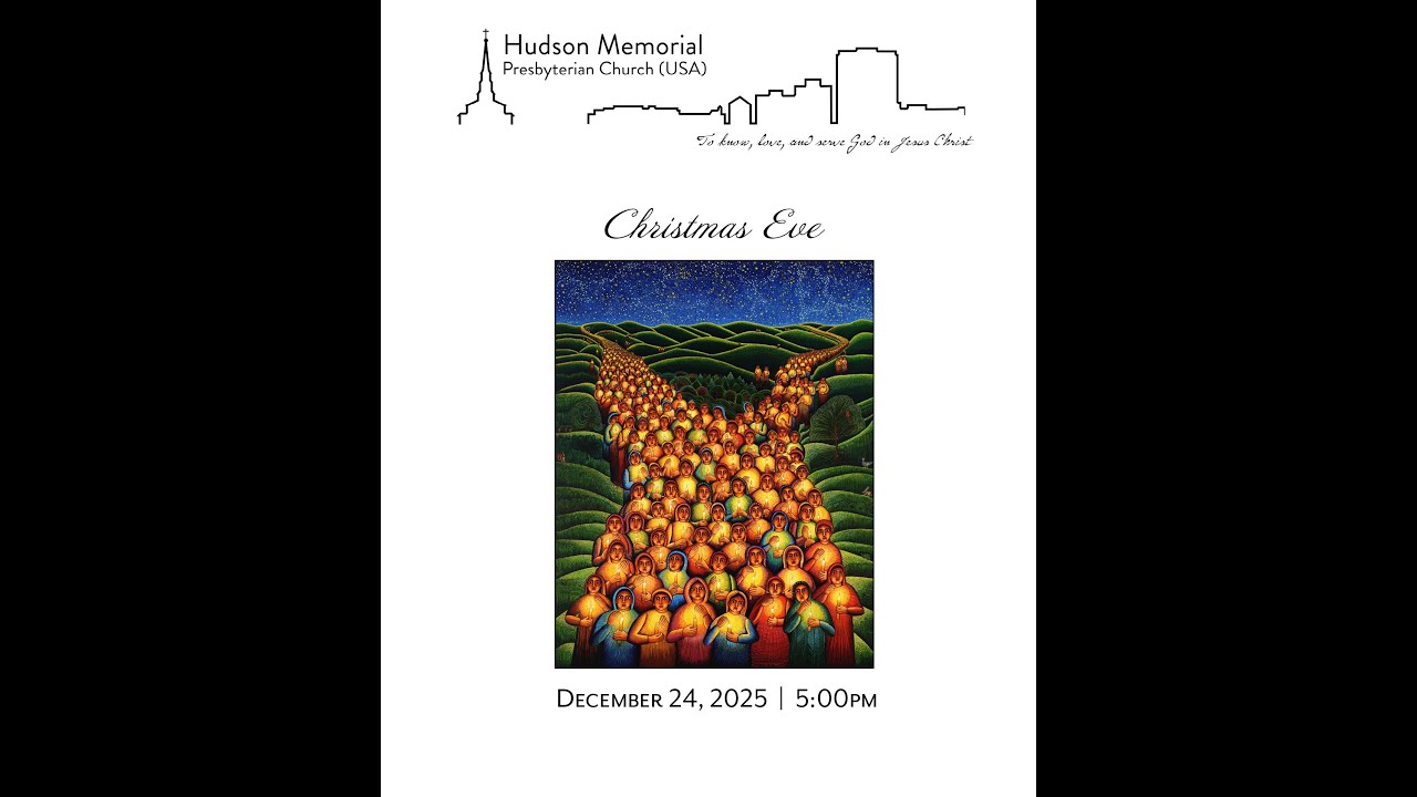 Christmas Eve - 5:00pm - December 24, 2025 - Hudson Memorial Presbyterian Church