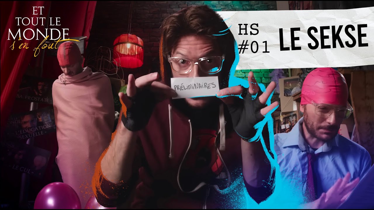Et tout le monde s'en fout HORS SERIE #1 - Le sekse -