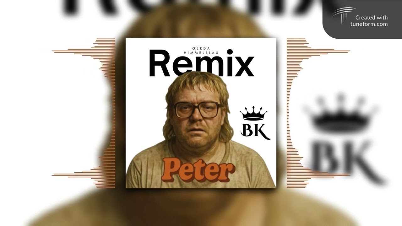Peter (Remix) – Gerda Himmelblau x BK