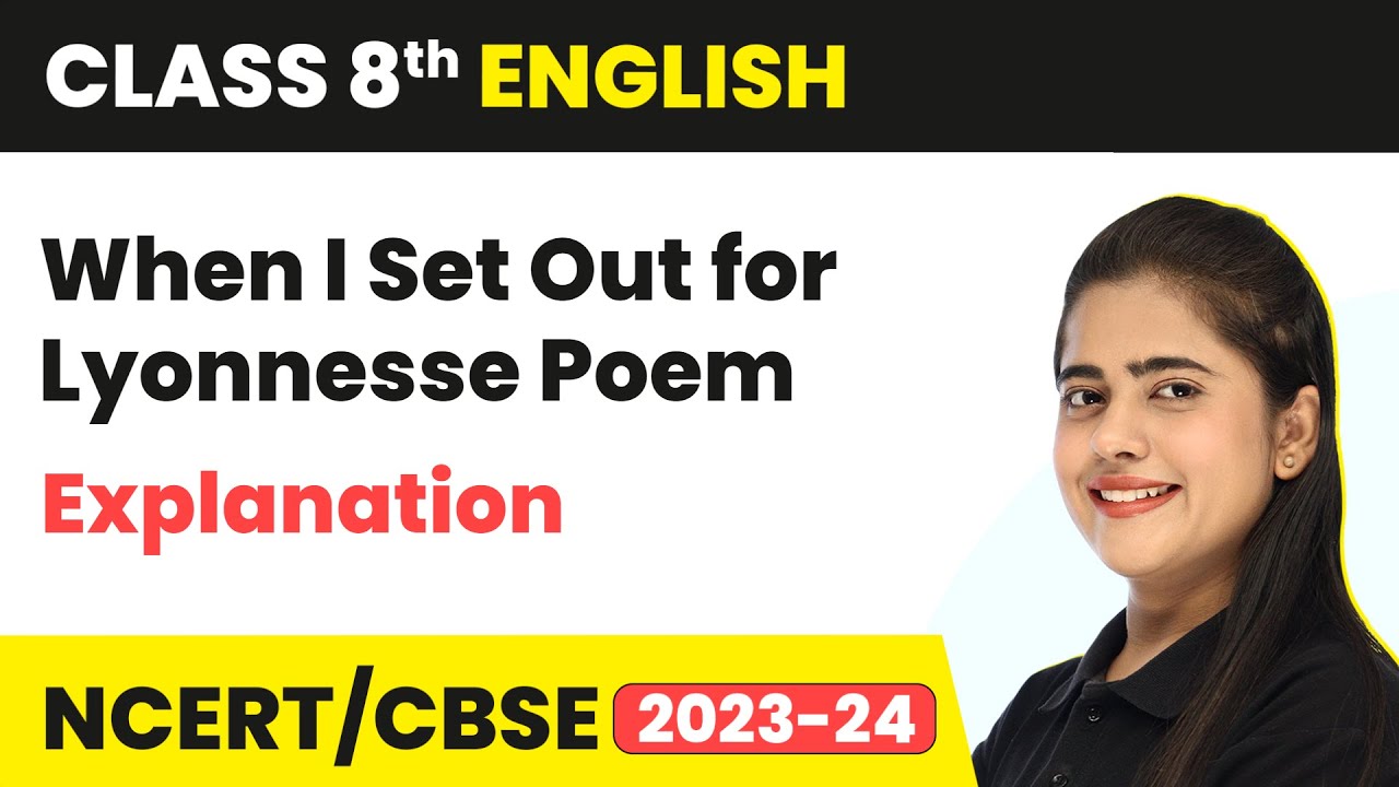When I Set Out for Lyonnesse Poem Explanation | Class 8 English