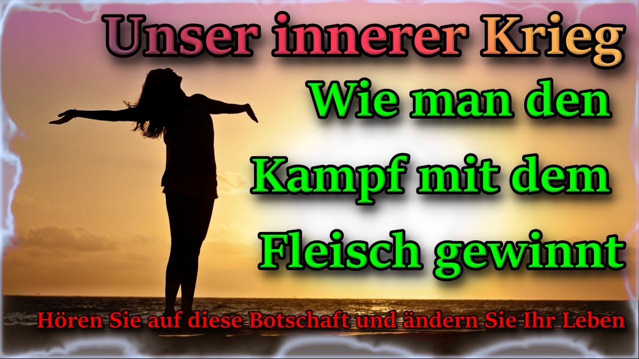 Krieg im Inneren: Den Kampf gegen das Fleisch gewinnen