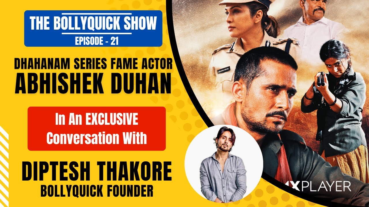 The BollyQuick Show E21: Actor Abhishek Duhan with Host Diptesh Thakore
