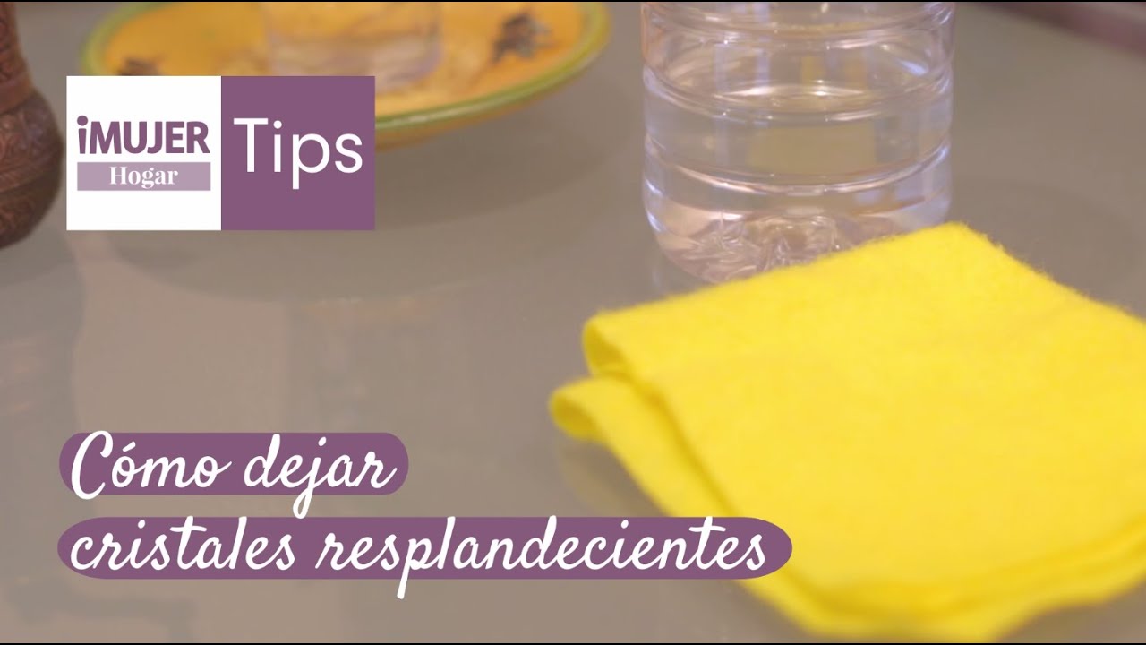 Tips Hogar | C&oacute;mo dejar cristales resplandecientes