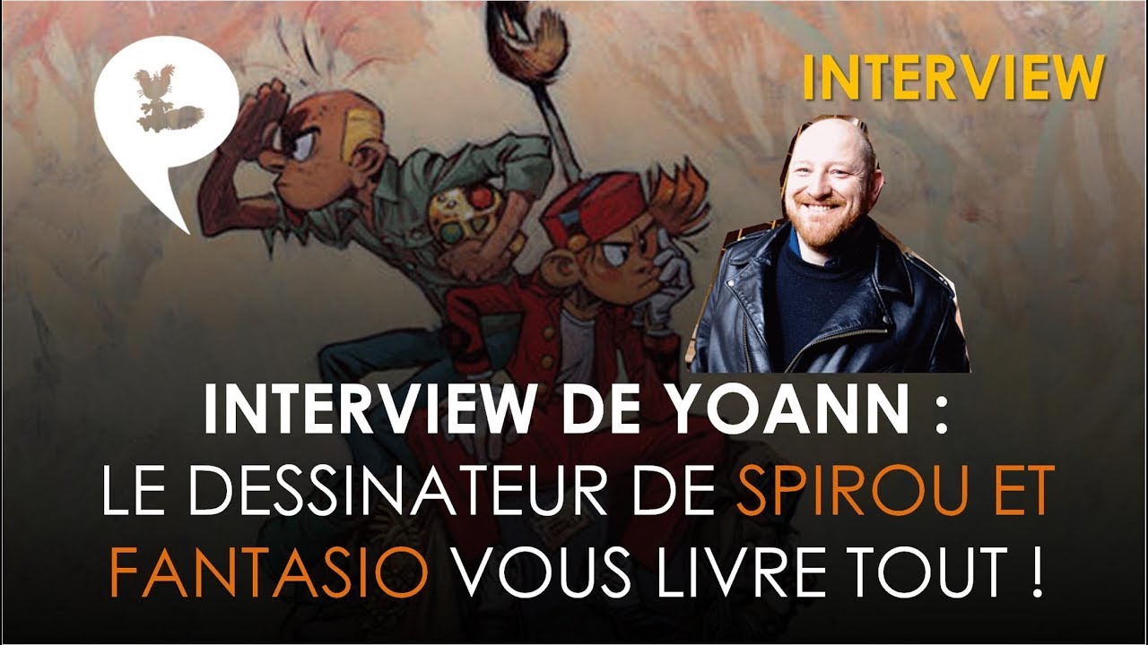 Interview de Yoann : le dessinateur de Spirou et Fantasio vous livre tout !