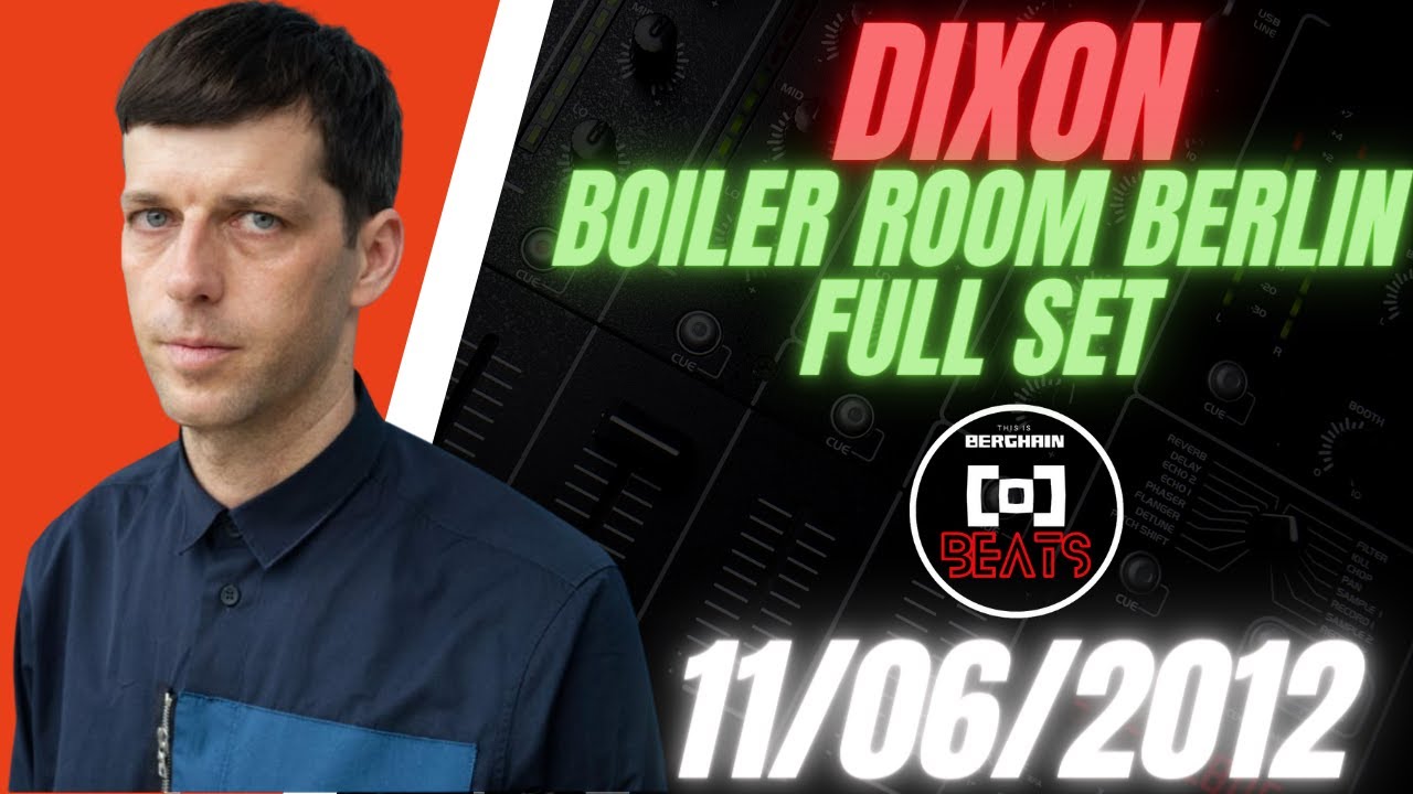 Dixon live at Boiler Room Berlin 006 - Full 60 Minutes! #boilerroom #berlin