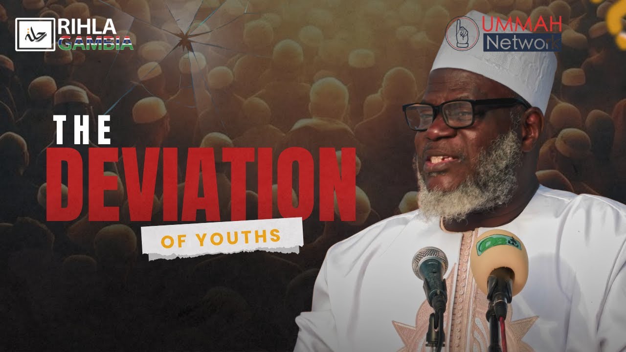Deviation of the Youth from the Straight Path | Causes, Dangers & Solutions | Rihla Gambia