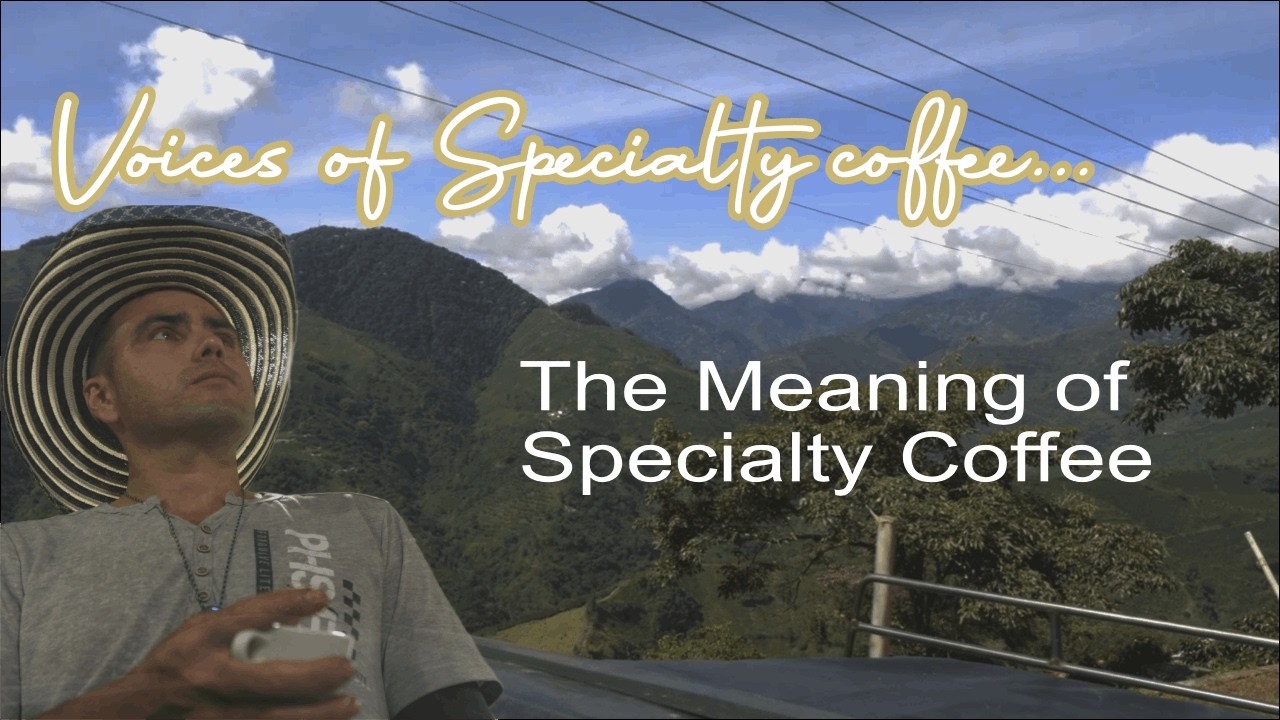 What Specialty Coffee Means to a Colombian Coffee Producer | Voices of Specialty Coffee