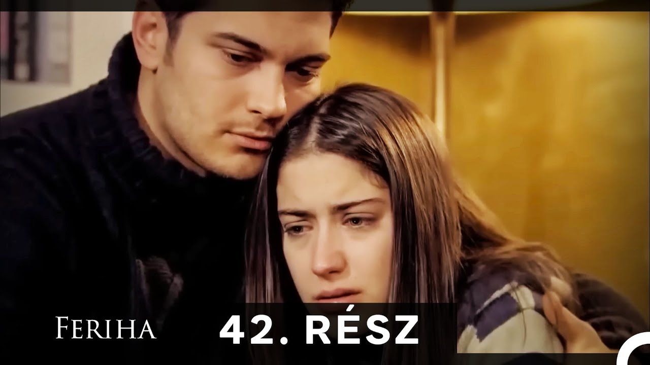 Feriha - Magyar Szinkron Rész 42 (A HOSSZU VALTOZAT)