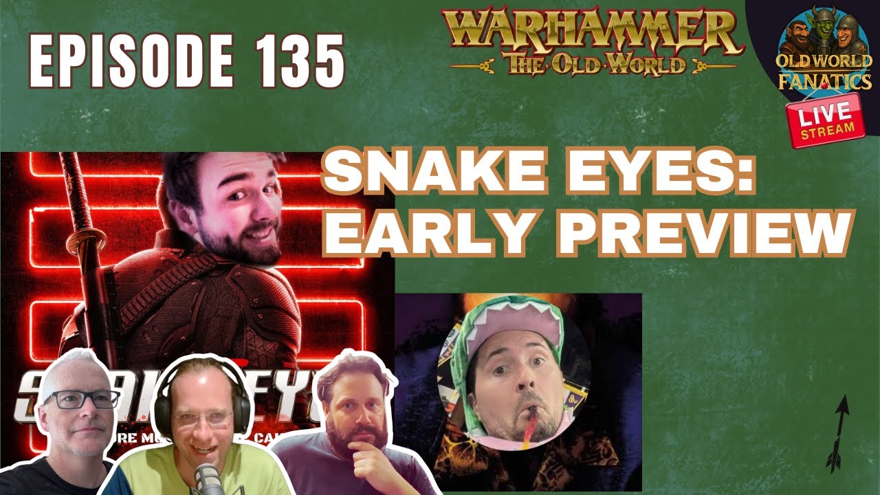 Snake Eyes Preview - Old World Fanatics - EP135