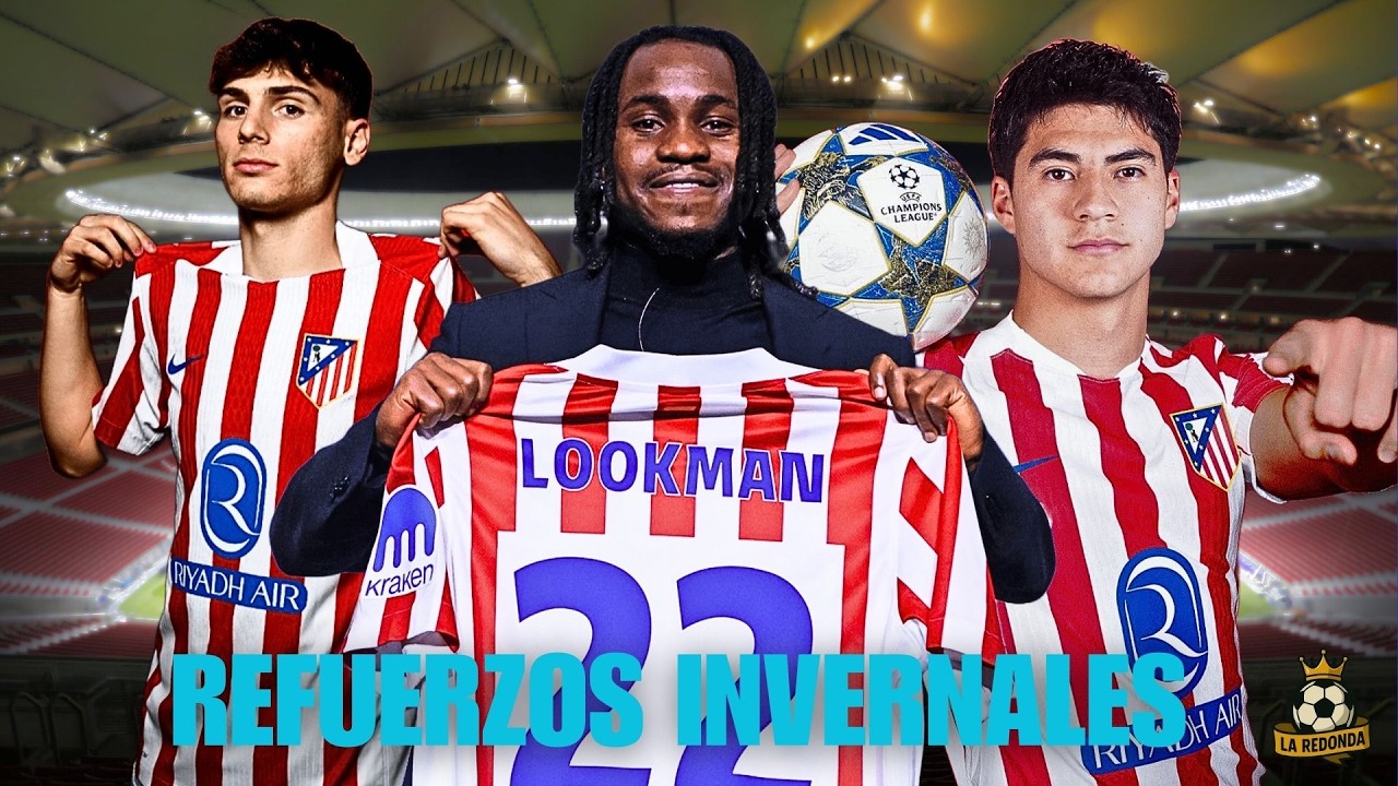¡LLEGARON A TIEMPO! REFUERZOS INVERNALES PARA EL ATLETCO DE MADRID ¿SUBE EL NIVEL DEL EQUIPO?