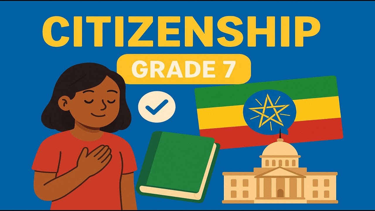 Grade 7 Citizenship Unit 1 Parት 1|Definition and Essence of Citizenship|በቀላሉ በአማርኛ የተብራራ@YetemariBet