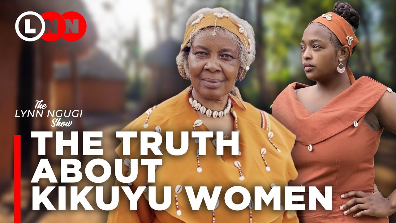 Why Kikuyu women are considered arrogant, gold diggers and hardworking | Culture with Gala | LNN