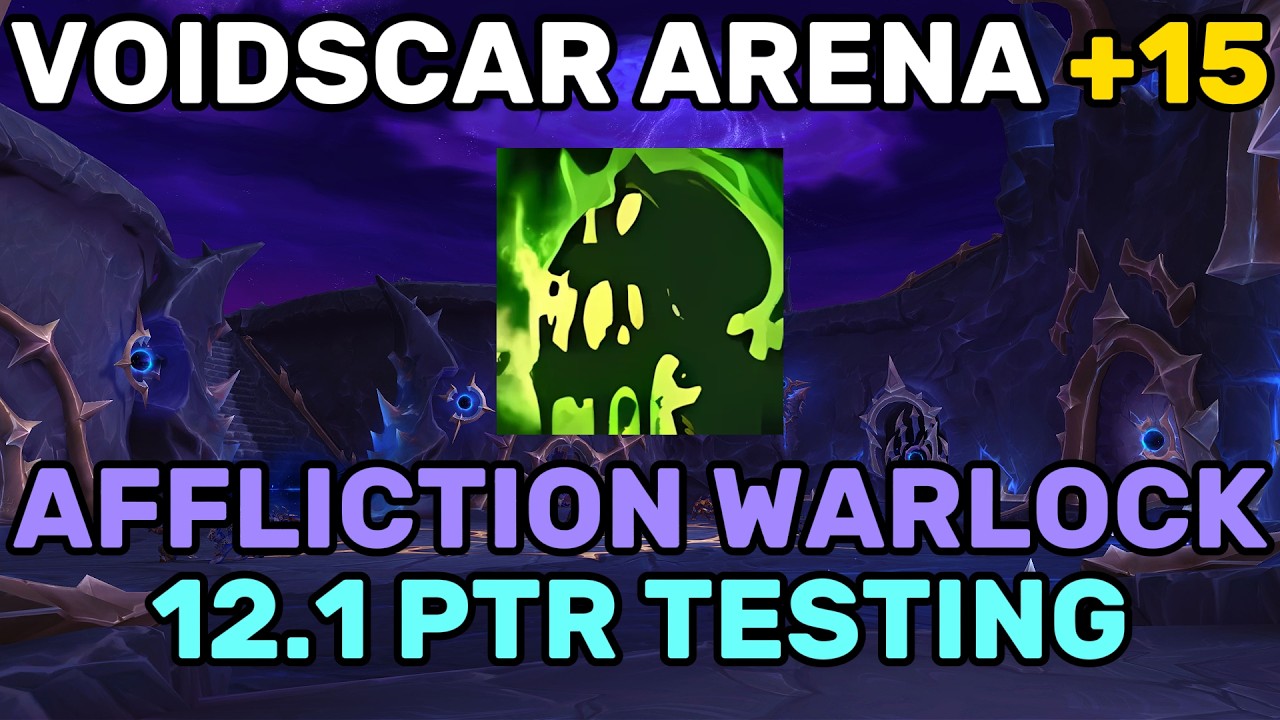 Voidscar Arena +15 | Soul Harvester Affliction Warlock (12.1 PTR)