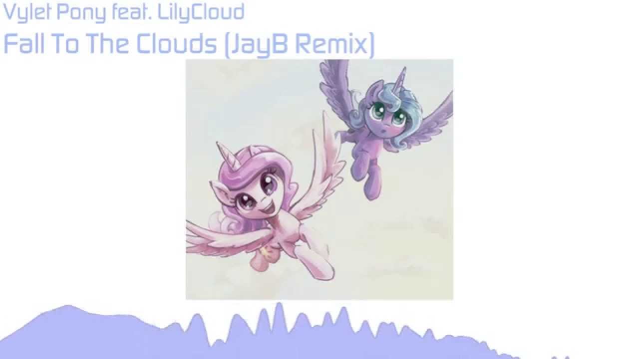 Vylet Pony feat. LilyCloud - Fall To The Clouds (JayB Remix)