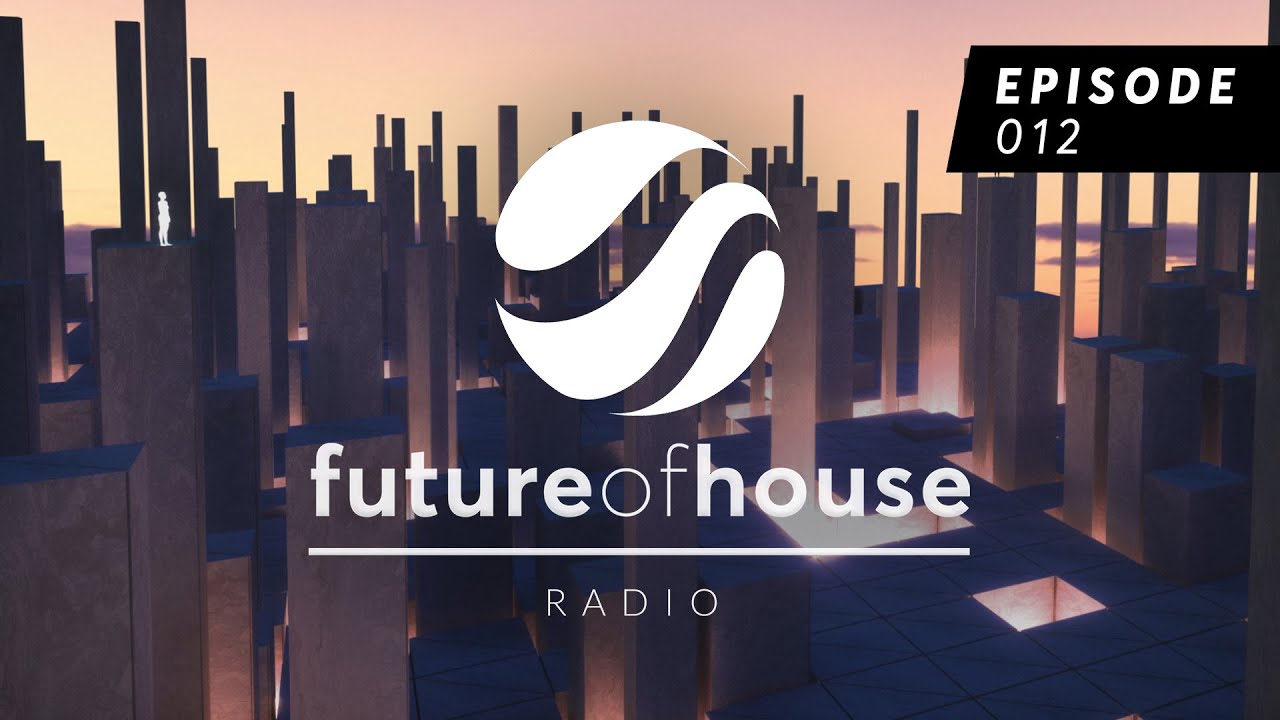Future Of House Radio - Episode 012 - August 2021 Mix