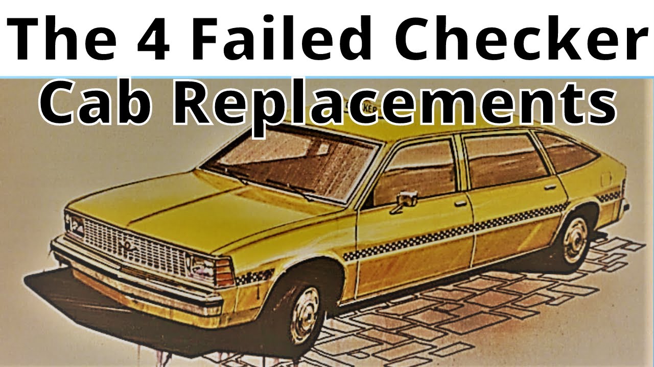 Checkers 4 Failed Attempts to Replace Their Iconic Cab