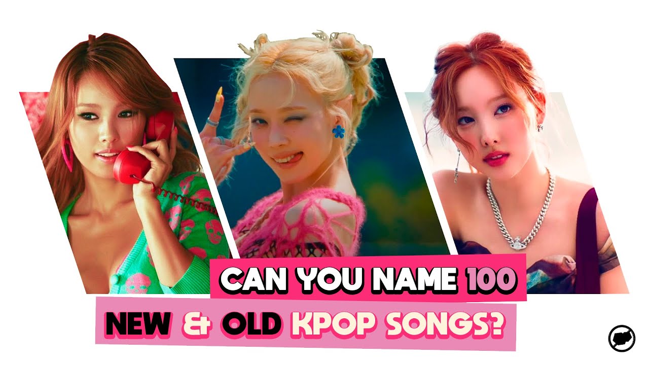 CAN YOU NAME THESE 100 NEW & OLD KPOP SONGS?