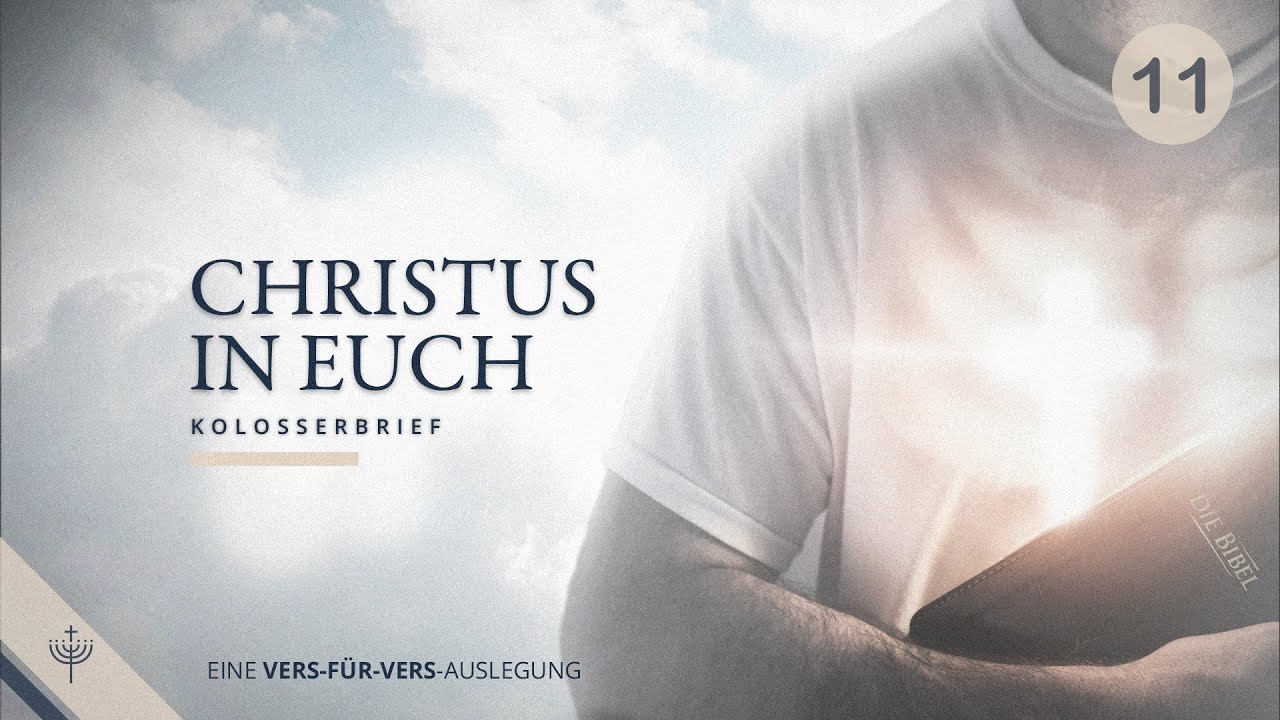 Der Kolosserbrief ab Kapitel 2,23 - Aufblick nach oben. Mit Christus gestorben und auferweckt!