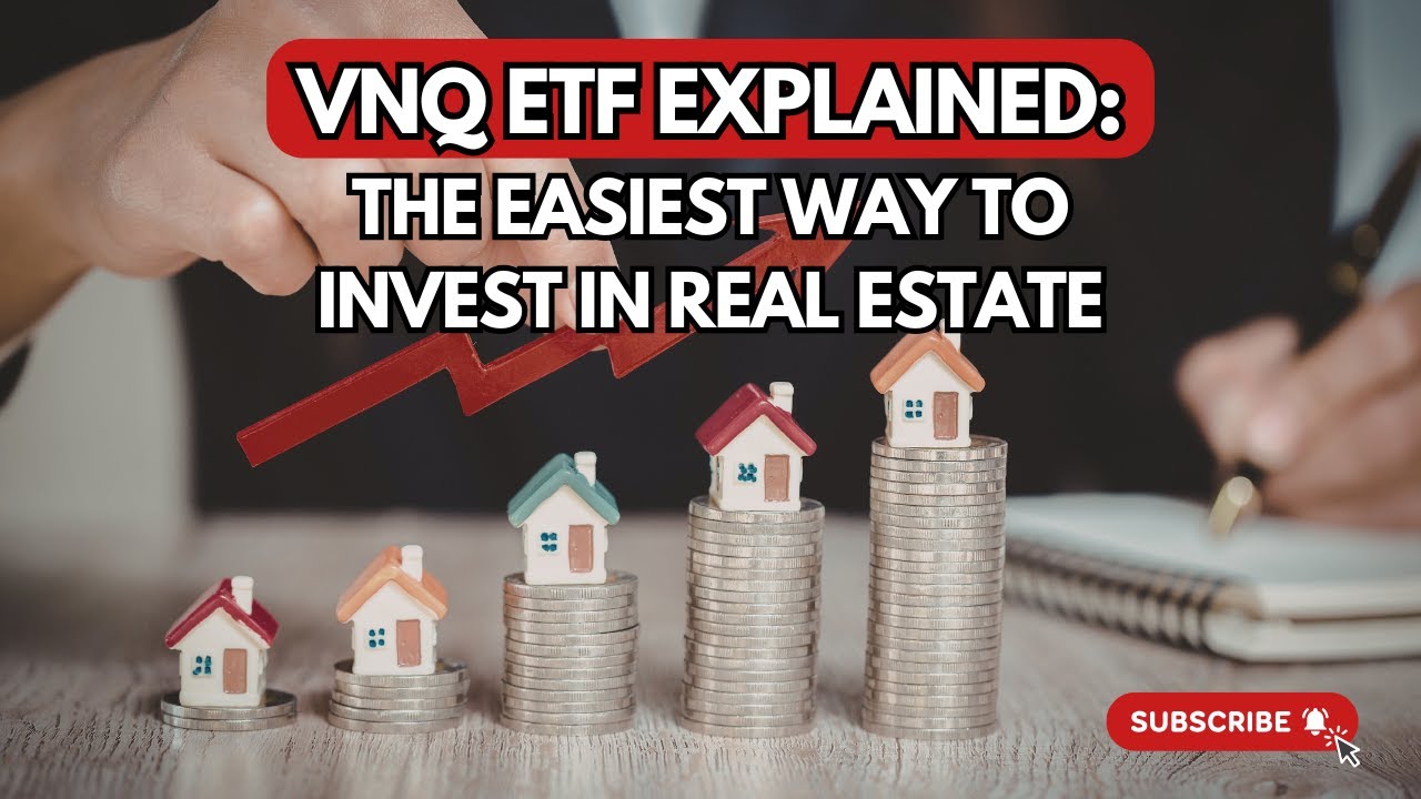 VNQ ETF Explained: The Easiest Way To Invest In Real Estate
