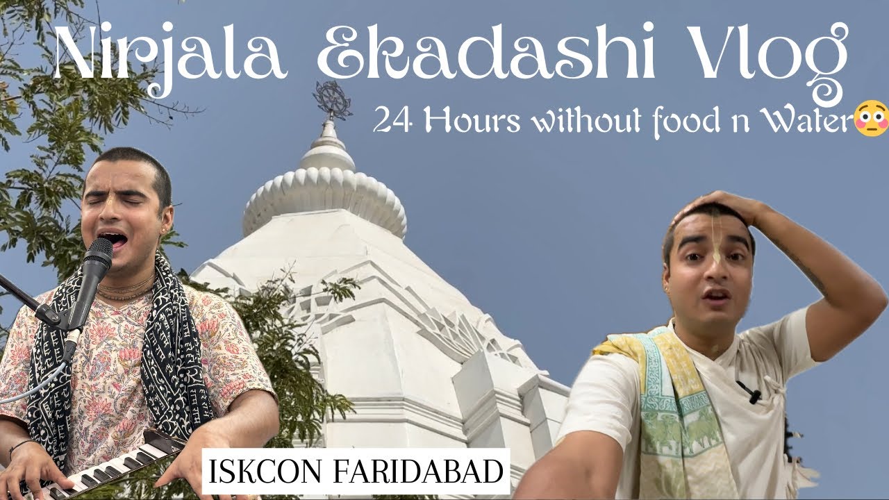 24 hours without food and water😳||Nirjala Ekadashi vlog|| ISKCON Faridabad