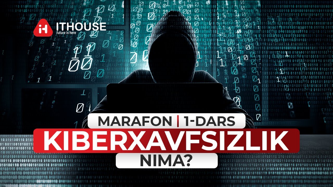 Kiberxavfsizlik Marafon 1-dars | Kiberxavfsizlik Nima | IT HOUSE