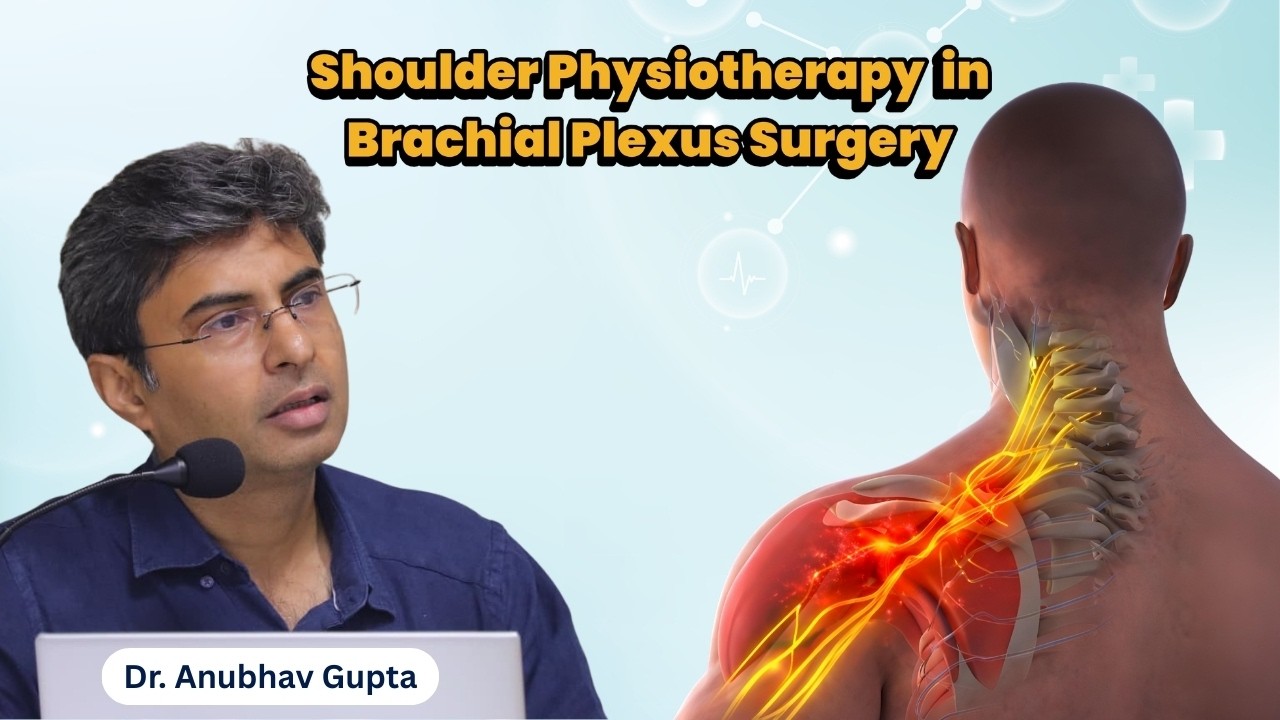 Shoulder Physiotherapy After Brachial Plexus Surgery | Recovery Timeline, Do’s & Don’ts Explained