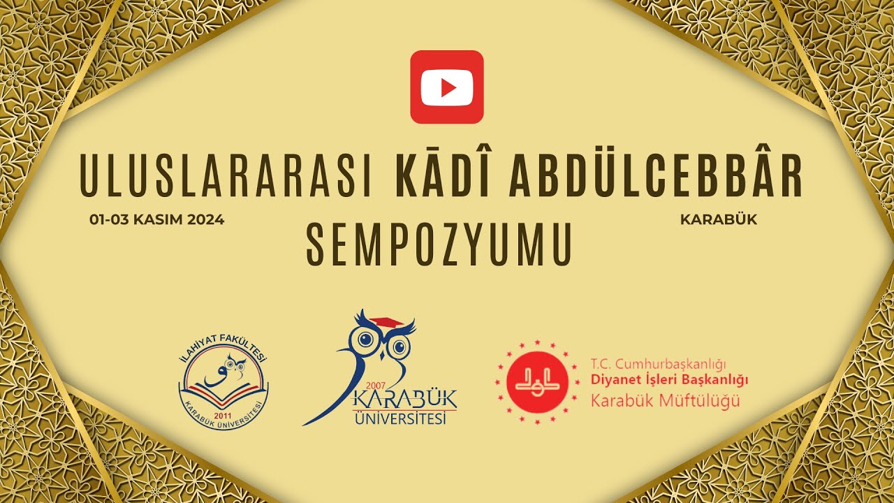AÇILIŞ 1. OTURUM - ULUSLARARASI KÂDÎ ABDÜLCEBBÂR SEMPOZYUMU - 1 KASIM 2024 - KARABÜK