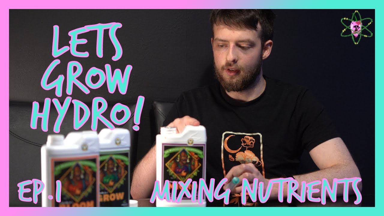 Let's Grow Hydro! - Episode One - Mixing Advanced Nutrients