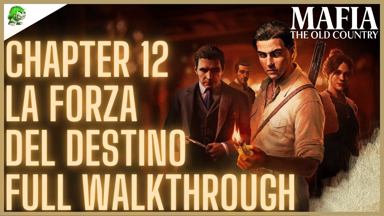 Mafia The Old Country Chapter 12 La Forza del Destino Full Walkthrough