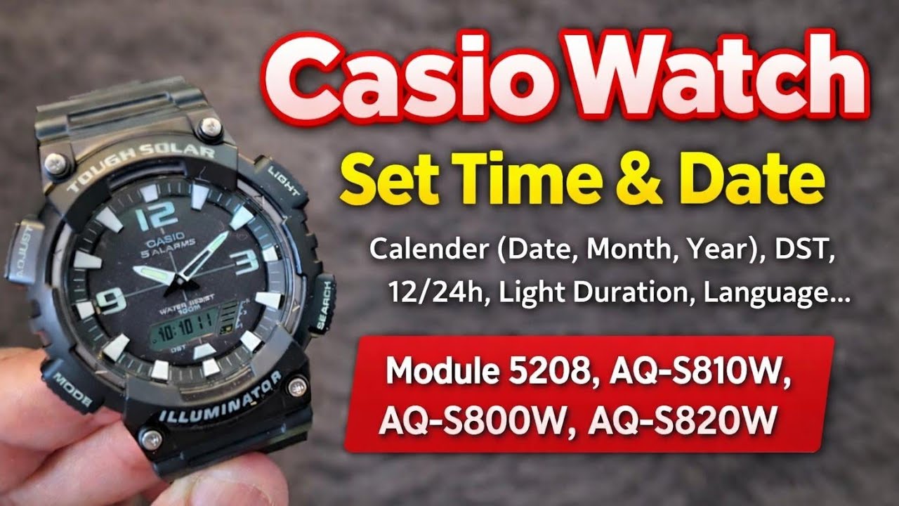Casio Watch Set Time & Date | Casio Tough Solar Illuminator AQ-S810W Module 5208 Time Settings