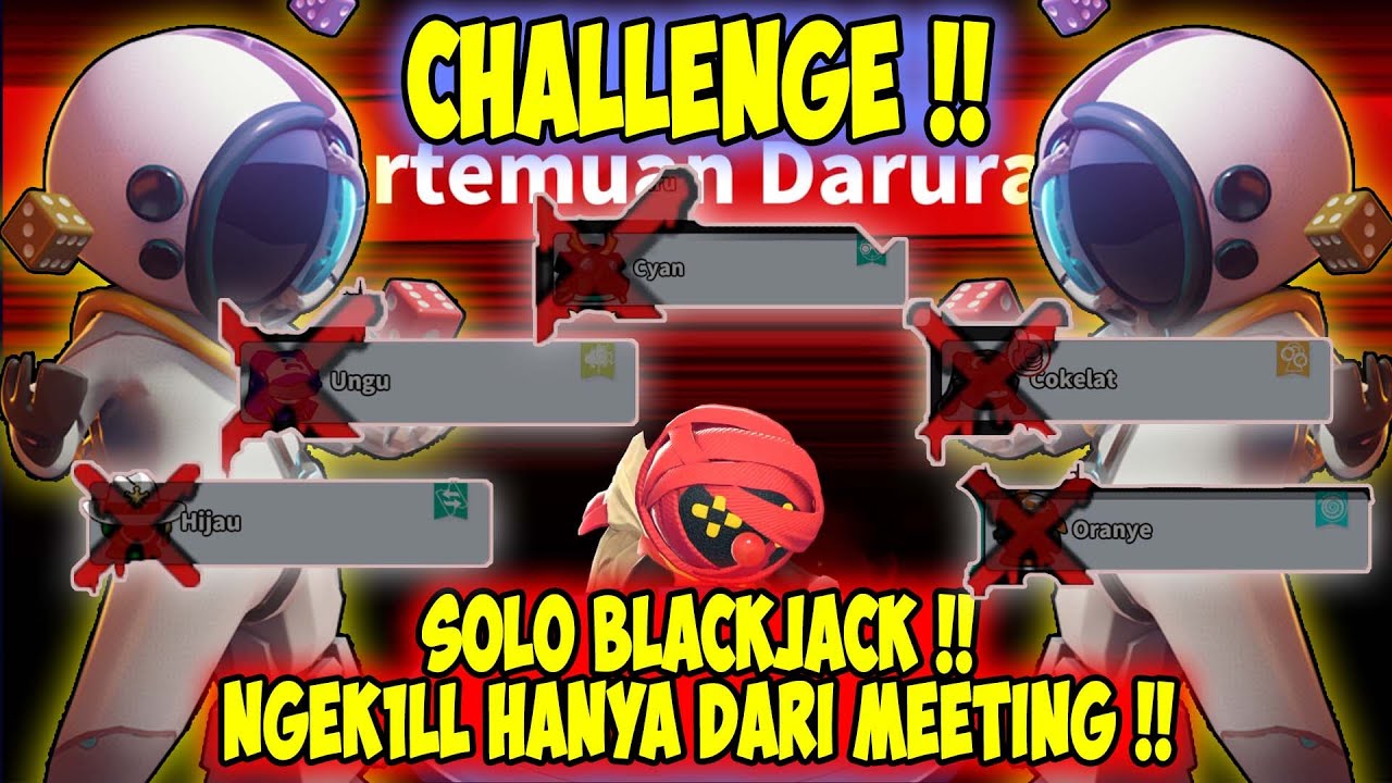 GAMEPLAY BLACKJACK SOLO DAN HANYA NGEKlLL DI MEETING !! CHALLENGE BLACKJACK !! Super Sus Indonesia