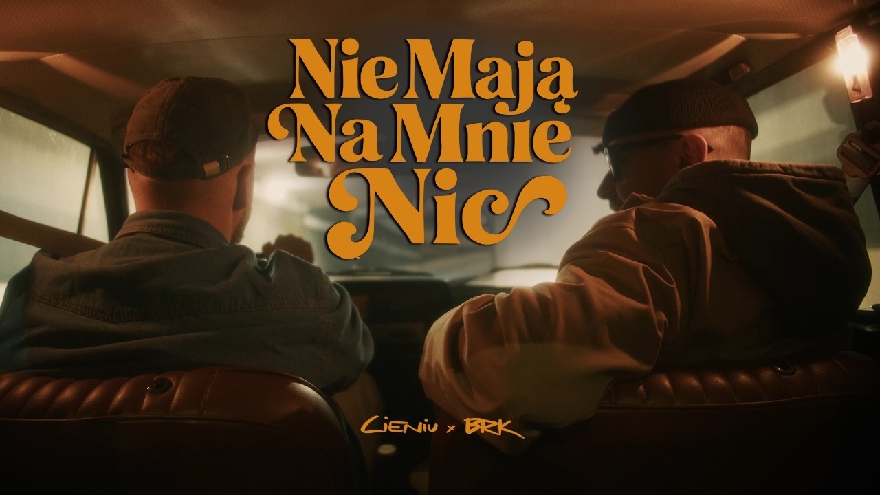 Cieniu ft. BRK - Nie Mają Na Mnie Nic (Official Music Video)