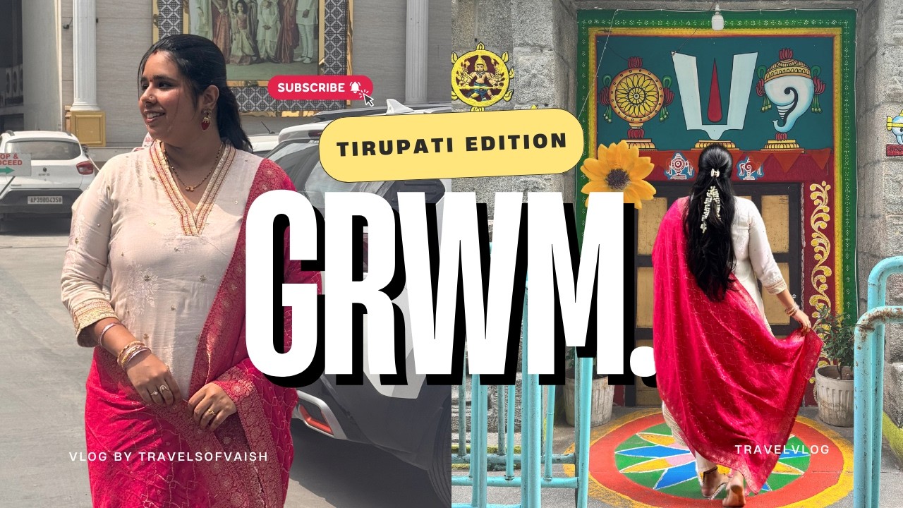 GRWM: Chennai to Tirupati Divine Road Trip! 🙏 | travelsofvaish