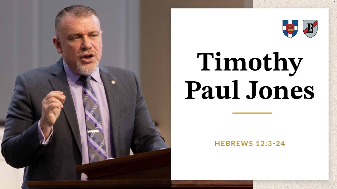 Timothy Paul Jones | Hebrews 12:3-24