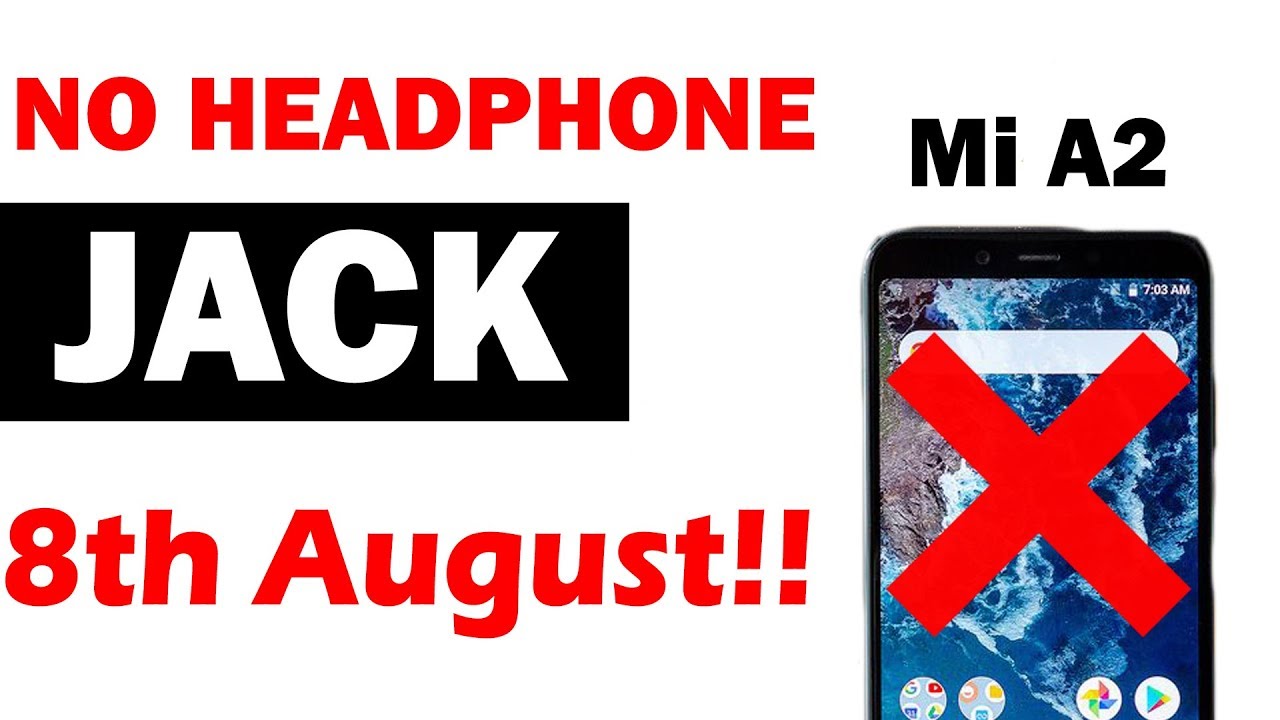 Mi A2 INDIAN LAUNCH DATE CONFIRMED!! -BIG CONS